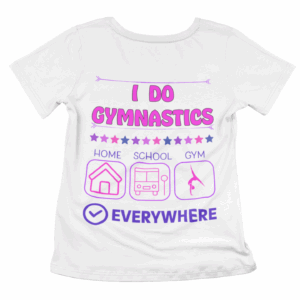 I Do Gymnastics Everywhere" T-Shirt – Fun & Comfy Tee for Gymnasts